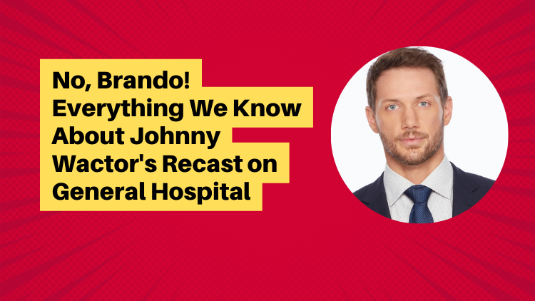 No Brando Everything We Know About Johnny Wactor S Recast On General Hospital