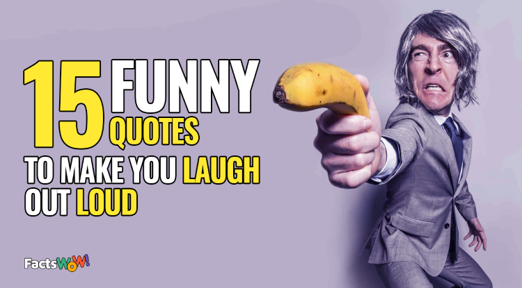 Funny Quotes To Make You Laugh Out Loud Factswow Page