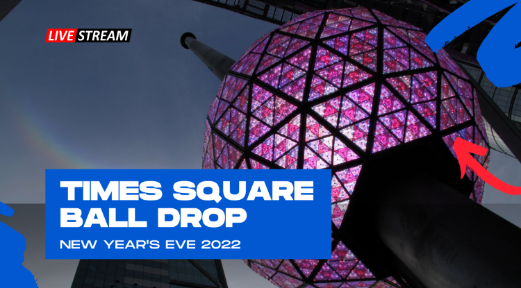 Watch Times Square Ball Drop Live Stream - New Year's Eve 2022