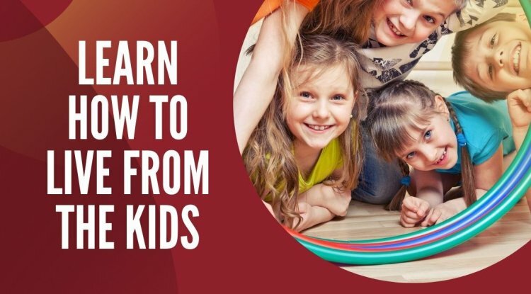 Learn A Life Lesson From The Little Things That Kids Do Joyfully 