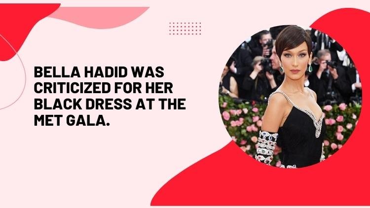 Bella Hadid was criticized for her black dress at the Met Gala