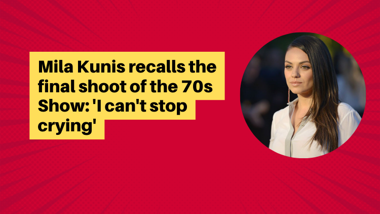 Mila Kunis Recalls The Final Shoot Of The 70s Show I Cant Stop Crying 3995