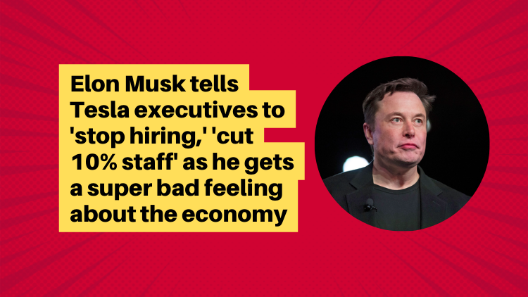 Elon Musk Tells Tesla Executives To 'stop Hiring,' 'cut 10% Staff' As ...