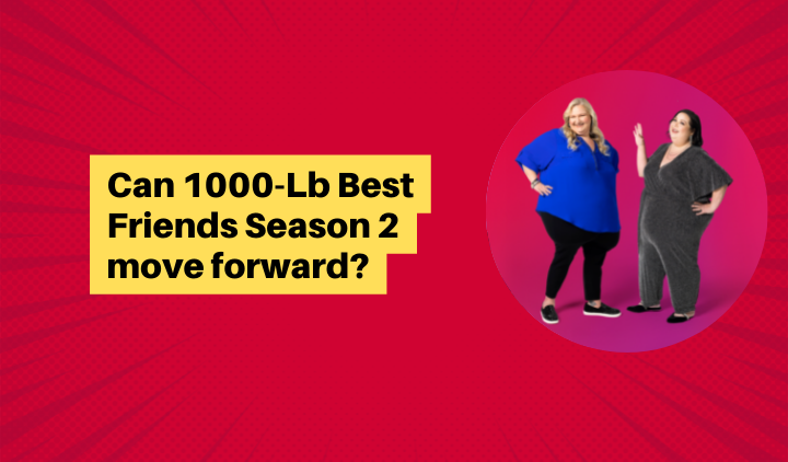 can-1000-lb-best-friends-season-2-move-forward