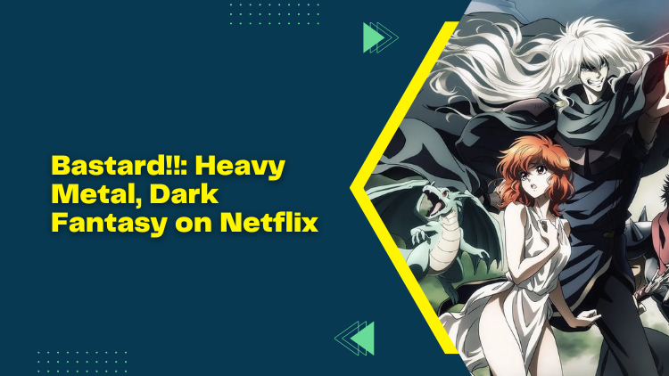 Bastard Heavy Metal Dark Fantasy On Netflix