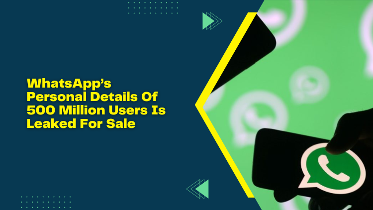 whatsapp-s-personal-details-of-500-million-users-is-leaked-for-sale