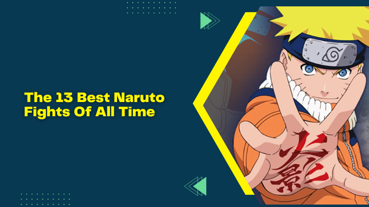 The 13 Best Naruto Fights Of All Time