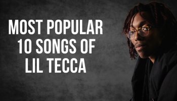 Most Popular 10 Songs Of Lil Tecca