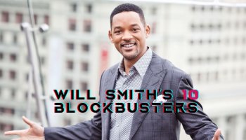Fresh Prince, Will Smith’s 10 Blockbusters