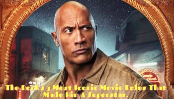 The Rock's 7 Most Iconic Movie Roles That Made Him A Superstar
