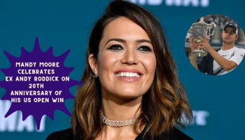 Mandy Moore Celebrates Ex Andy Roddick On 20th Anniversary Of His US Open Win