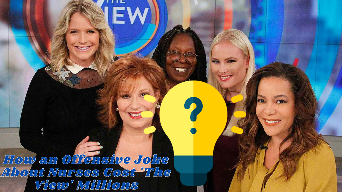 How an Offensive Joke About Nurses Cost 'The View' Millions