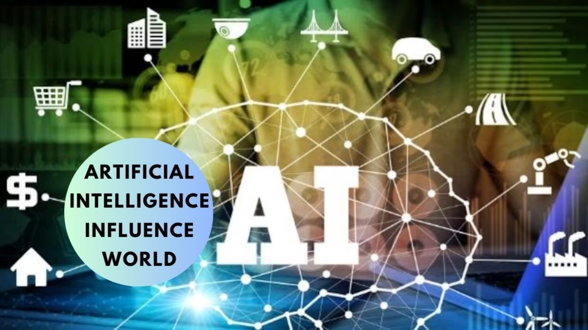 How Artificial Intelligence Will Influence The World